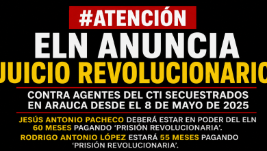 Photo of ELN anuncia “juicio revolucionario” contra agentes del CTI secuestrados en Arauca