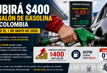 Photo of Subirá $400 el galón de gasolina en Colombia desde el 1 de mayo de 2026