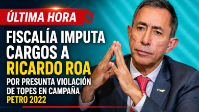 Photo of Fiscalía imputa cargos a Ricardo Roa por presunta violación de topes en campaña Petro 2022